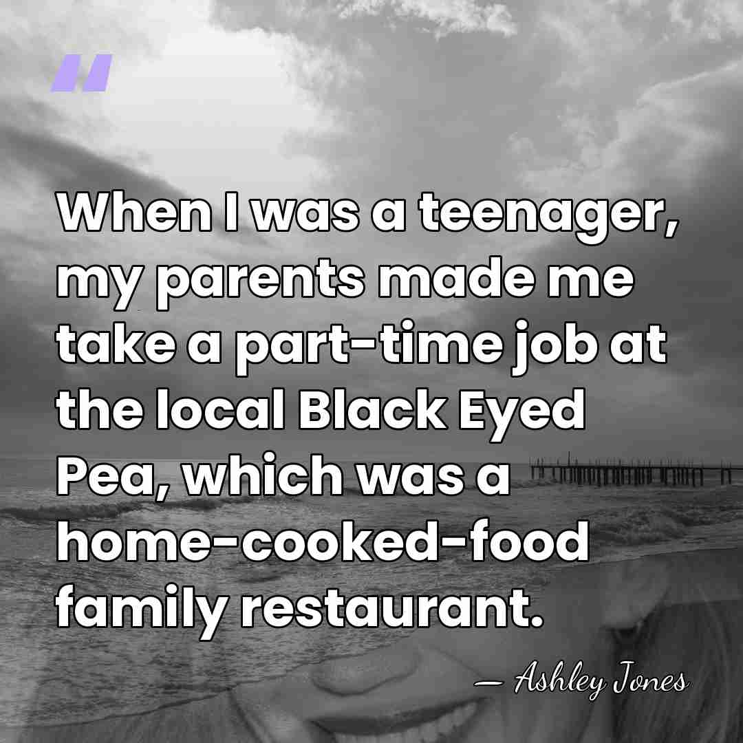 When I was a teenager, my parents made me take a part-time&hellip; - Ashley Jones