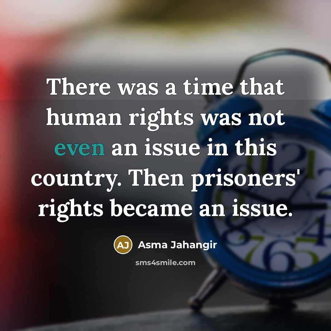 “There was a time that human rights was not even…” quote by Asma Jahangir