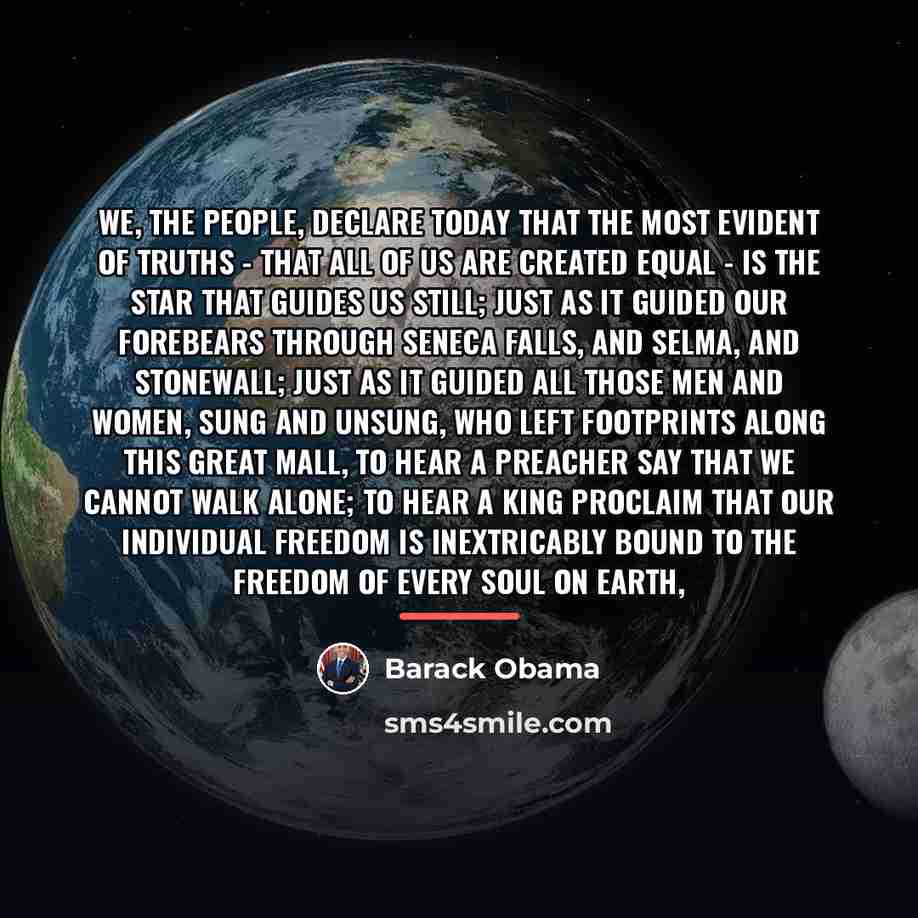 “We, the people, declare today that the most evident of…” quote by Barack Obama
