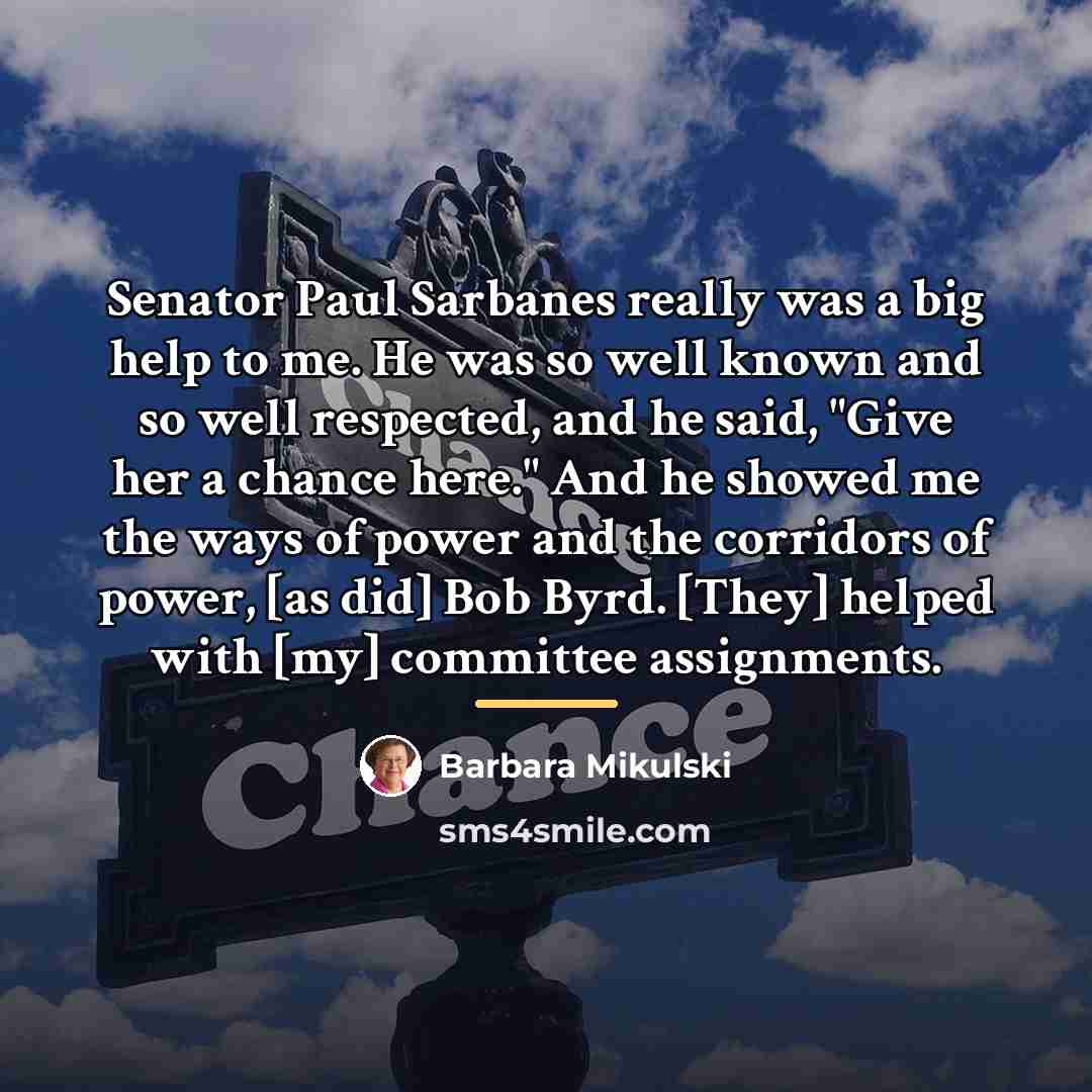 “Senator Paul Sarbanes really was a big help to me.…” quote by Barbara Mikulski