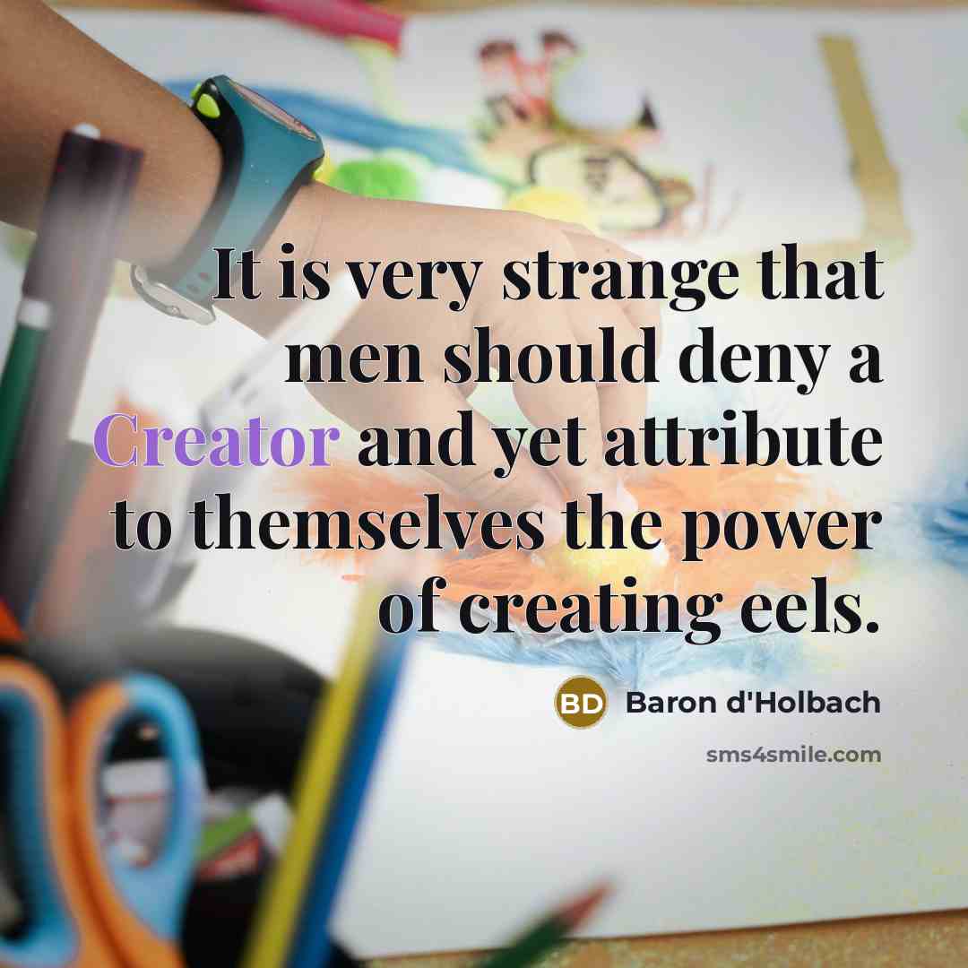 “It is very strange that men should deny a Creator…” quote by Baron d'Holbach
