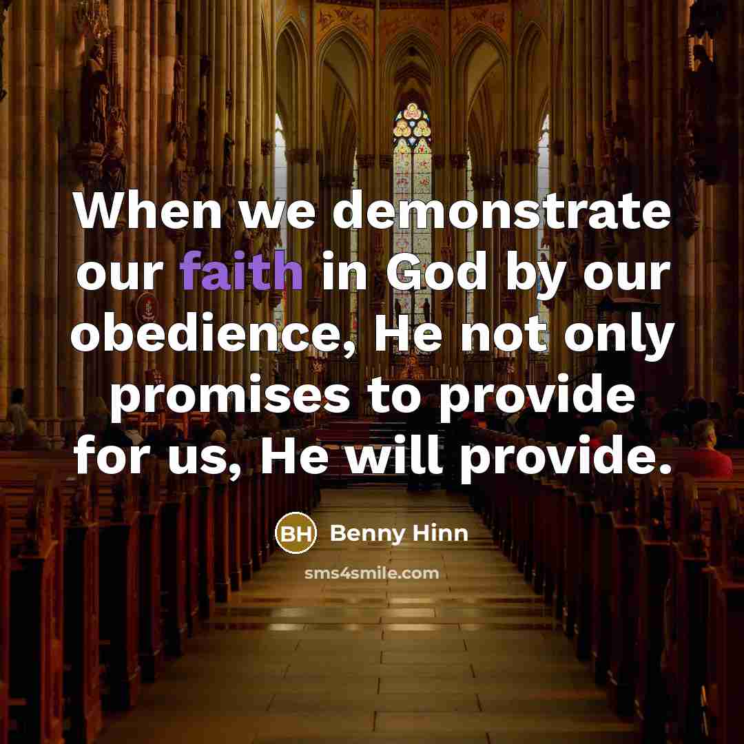 “When we demonstrate our faith in God by our obedience,…” quote by Benny Hinn