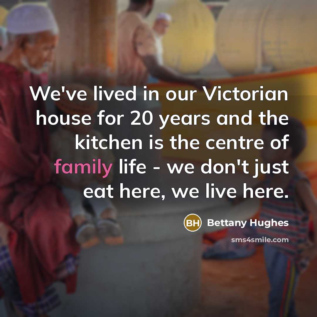 “We've lived in our Victorian house for 20 years and…” quote by Bettany Hughes
