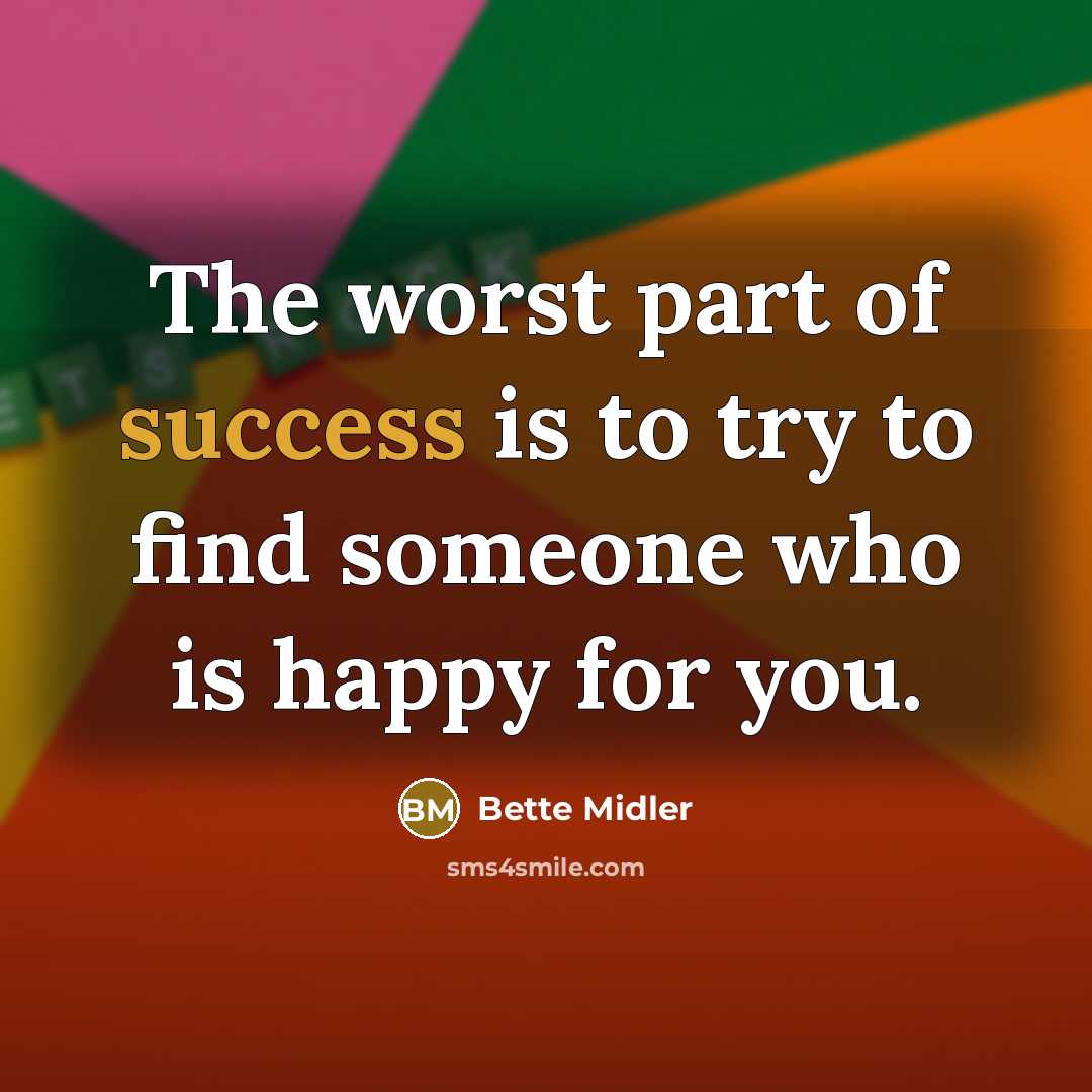 “The worst part of success is to try to find…” quote by Bette Midler