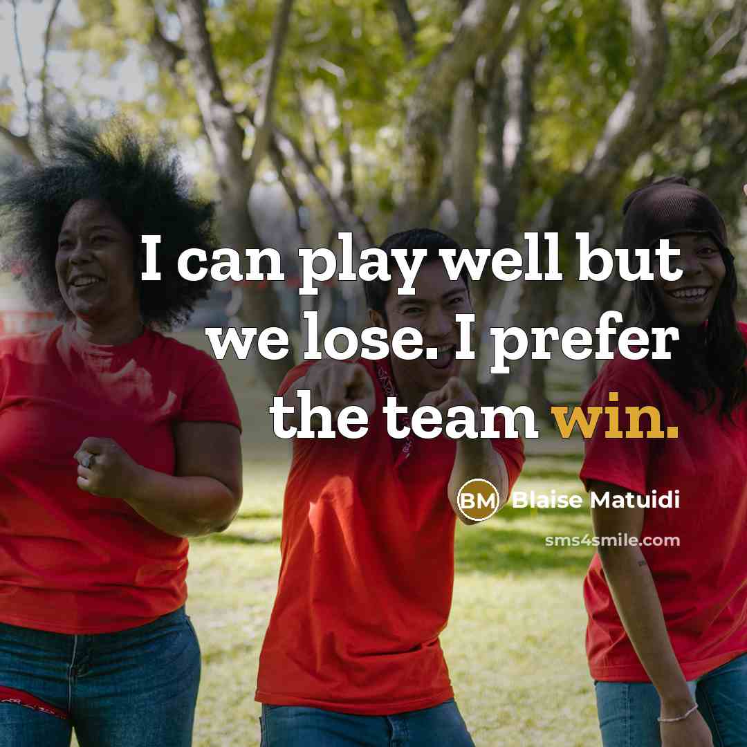 “I can play well but we lose. I prefer the…” quote by Blaise Matuidi