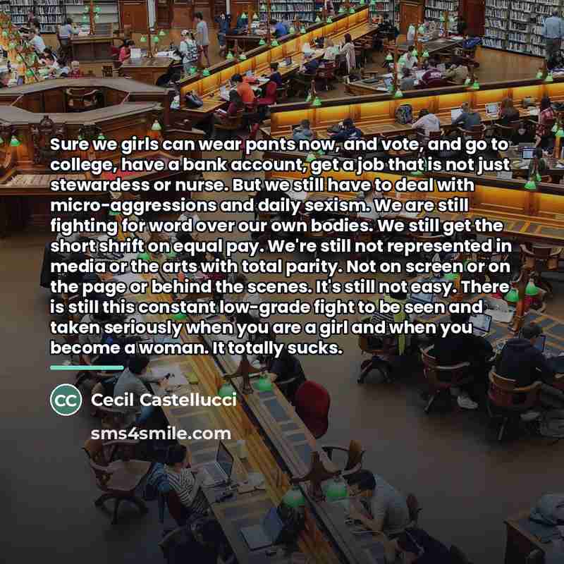 “Sure we girls can wear pants now, and vote, and…” quote by Cecil Castellucci