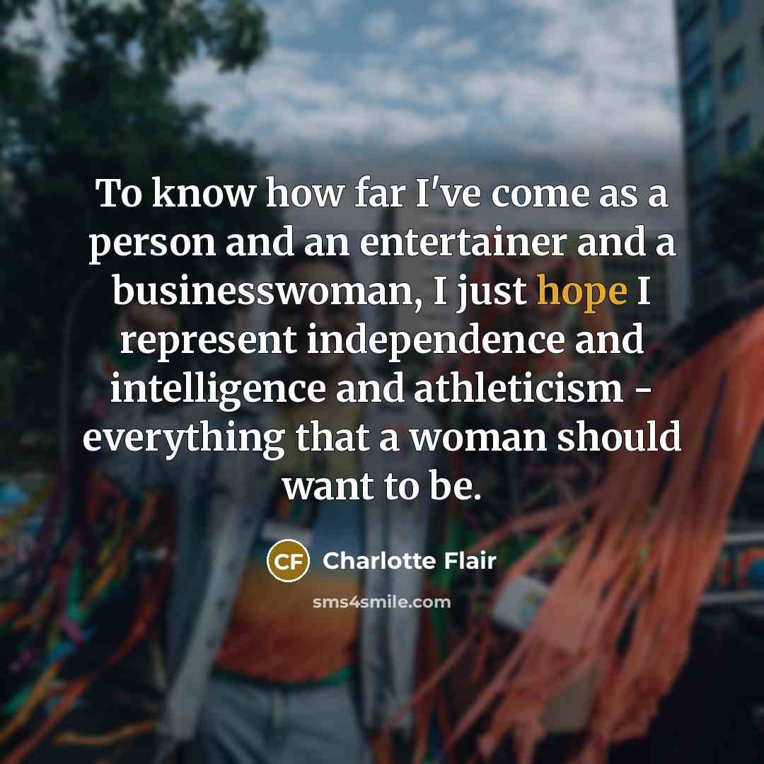 “To know how far I've come as a person and…” quote by Charlotte Flair