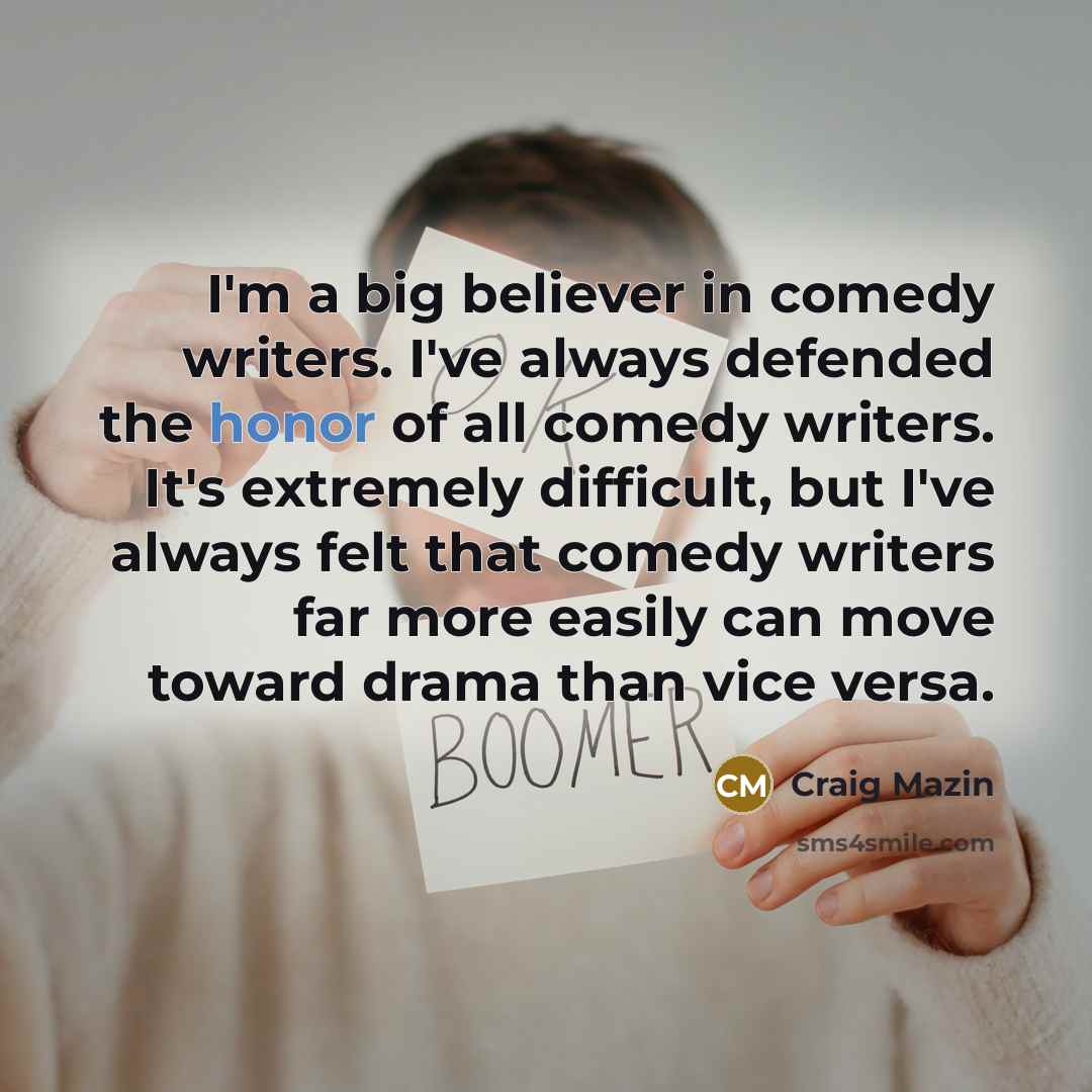 “I'm a big believer in comedy writers. I've always defended…” quote by Craig Mazin