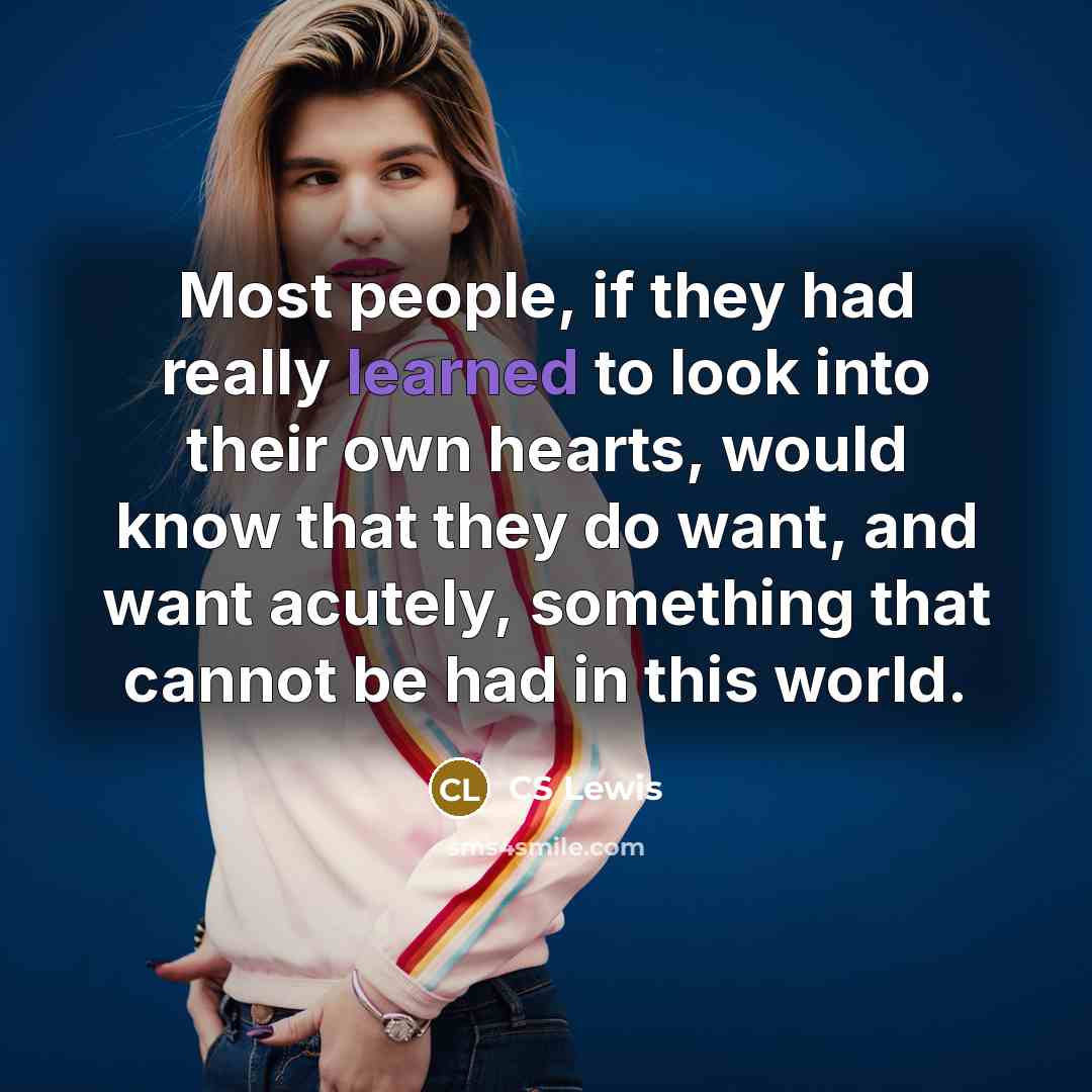 “Most people, if they had really learned to look into…” quote by CS Lewis