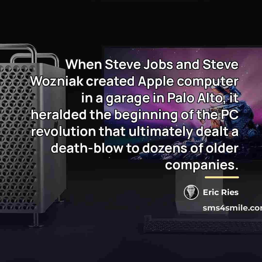 “When Steve Jobs and Steve Wozniak created Apple computer in…” quote by Eric Ries