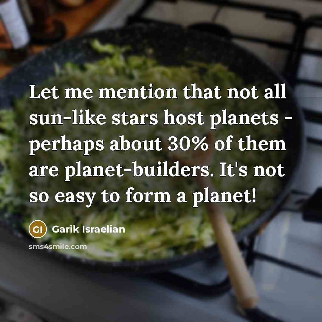 “Let me mention that not all sun-like stars host planets…” quote by Garik Israelian