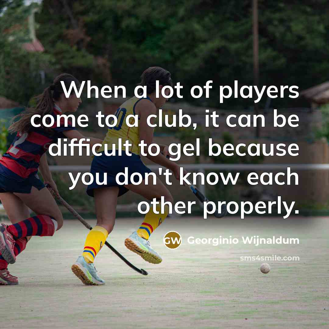 “When a lot of players come to a club, it…” quote by Georginio Wijnaldum
