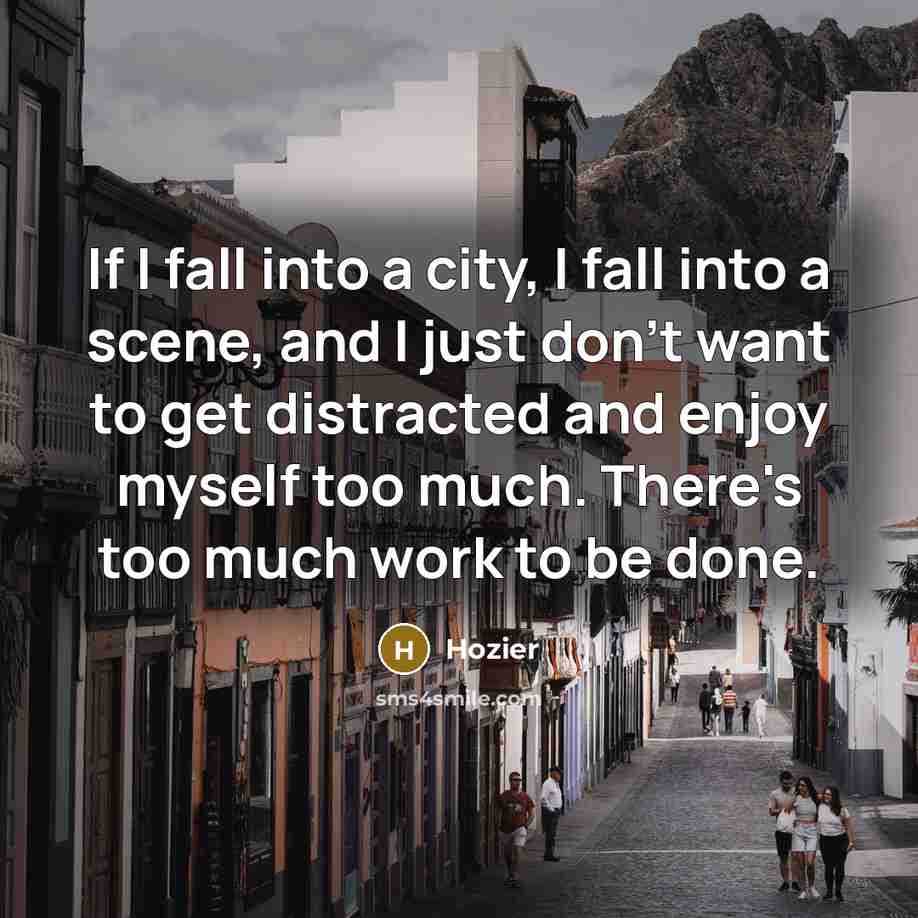 “If I fall into a city, I fall into a…” quote by Hozier