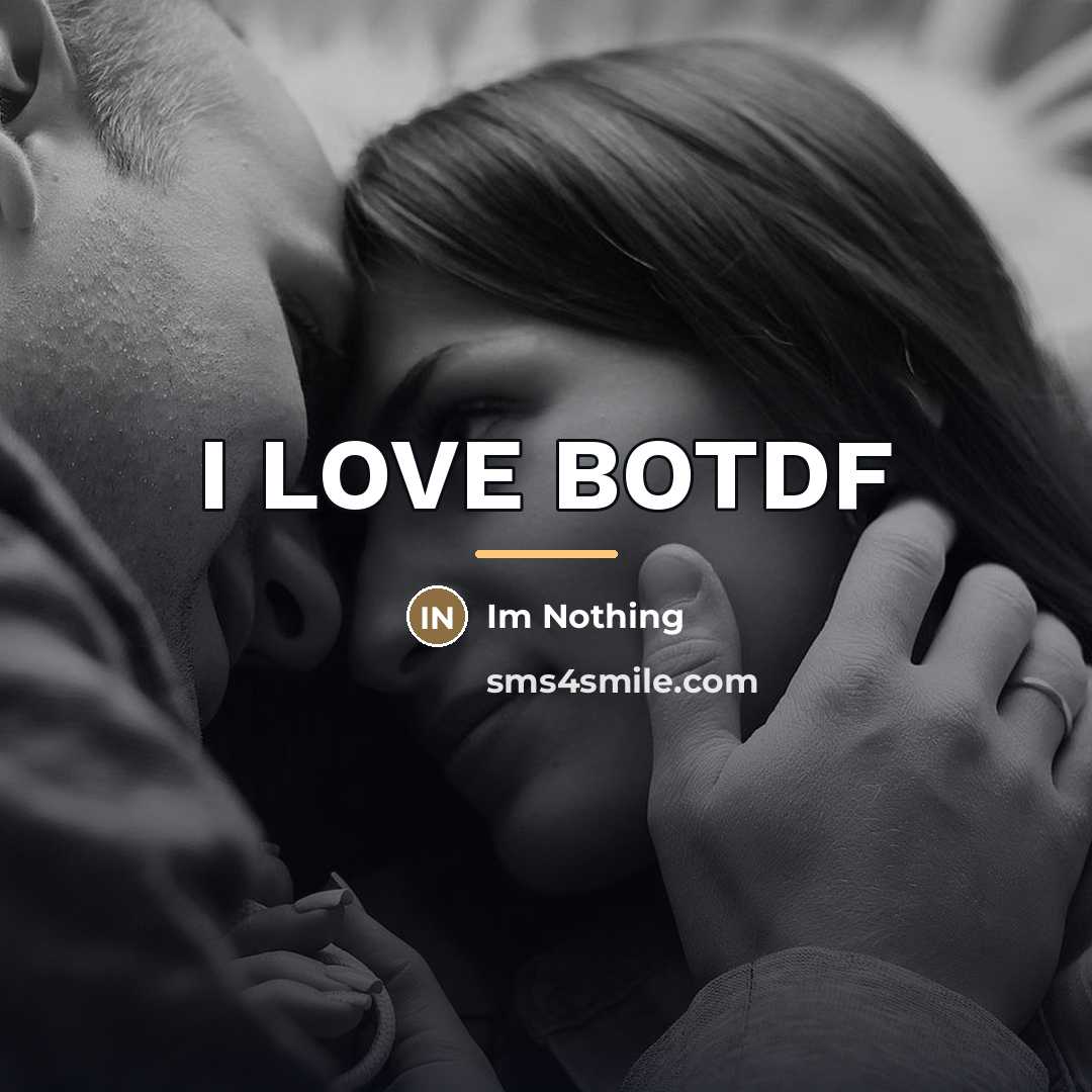 “I LOVE BOTDF…” quote by Im Nothing