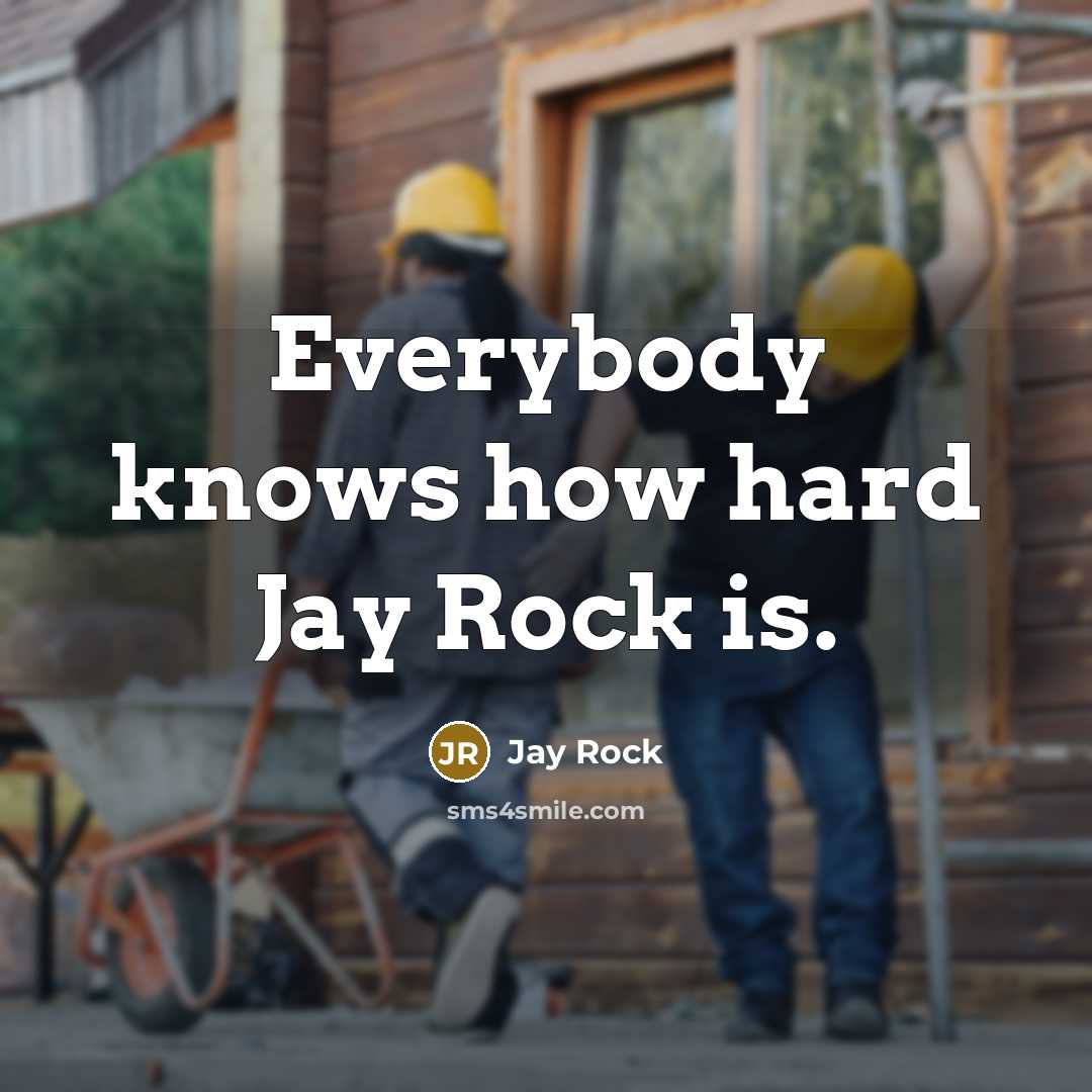 “Everybody knows how hard Jay Rock is.…” quote by Jay Rock