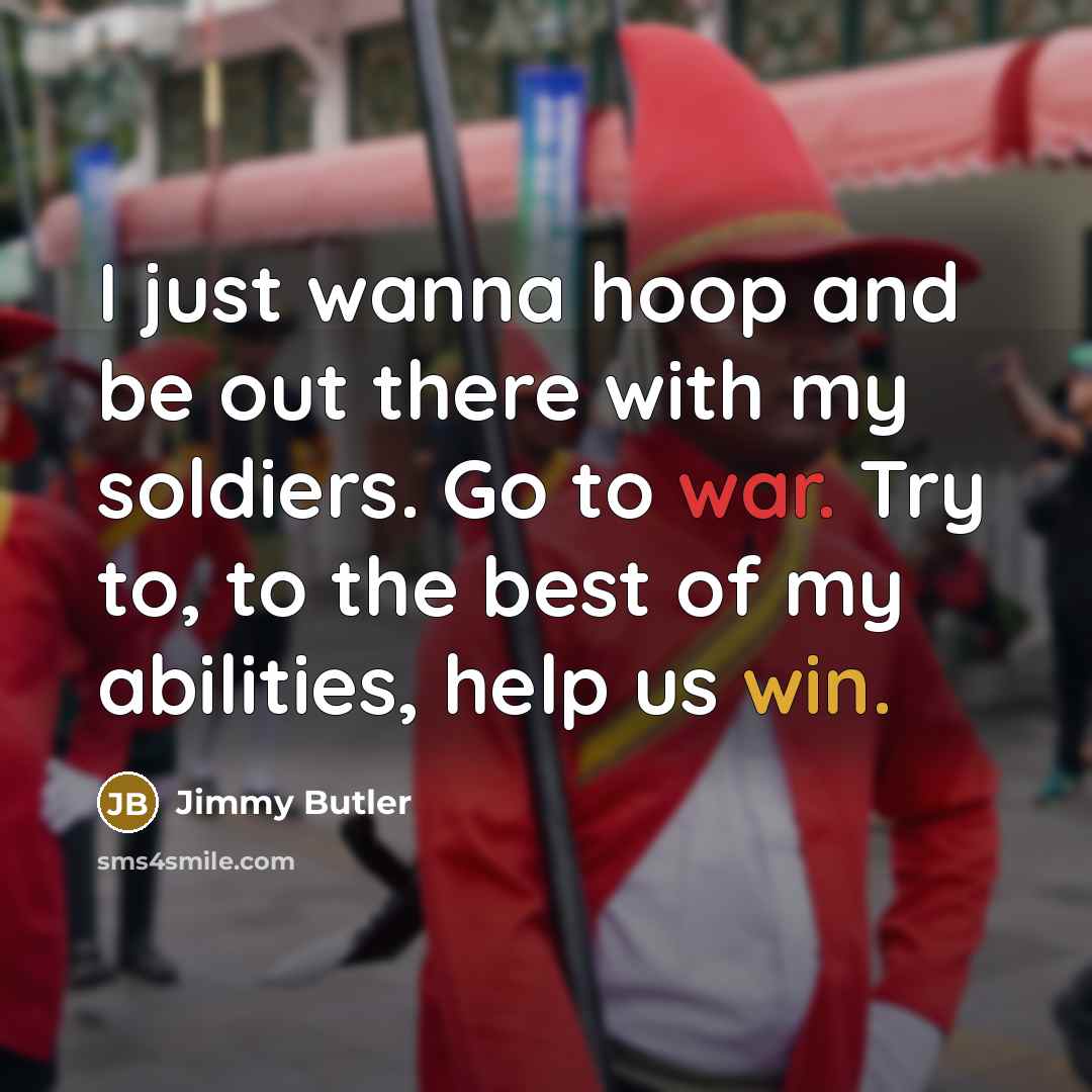 “I just wanna hoop and be out there with my…” quote by Jimmy Butler