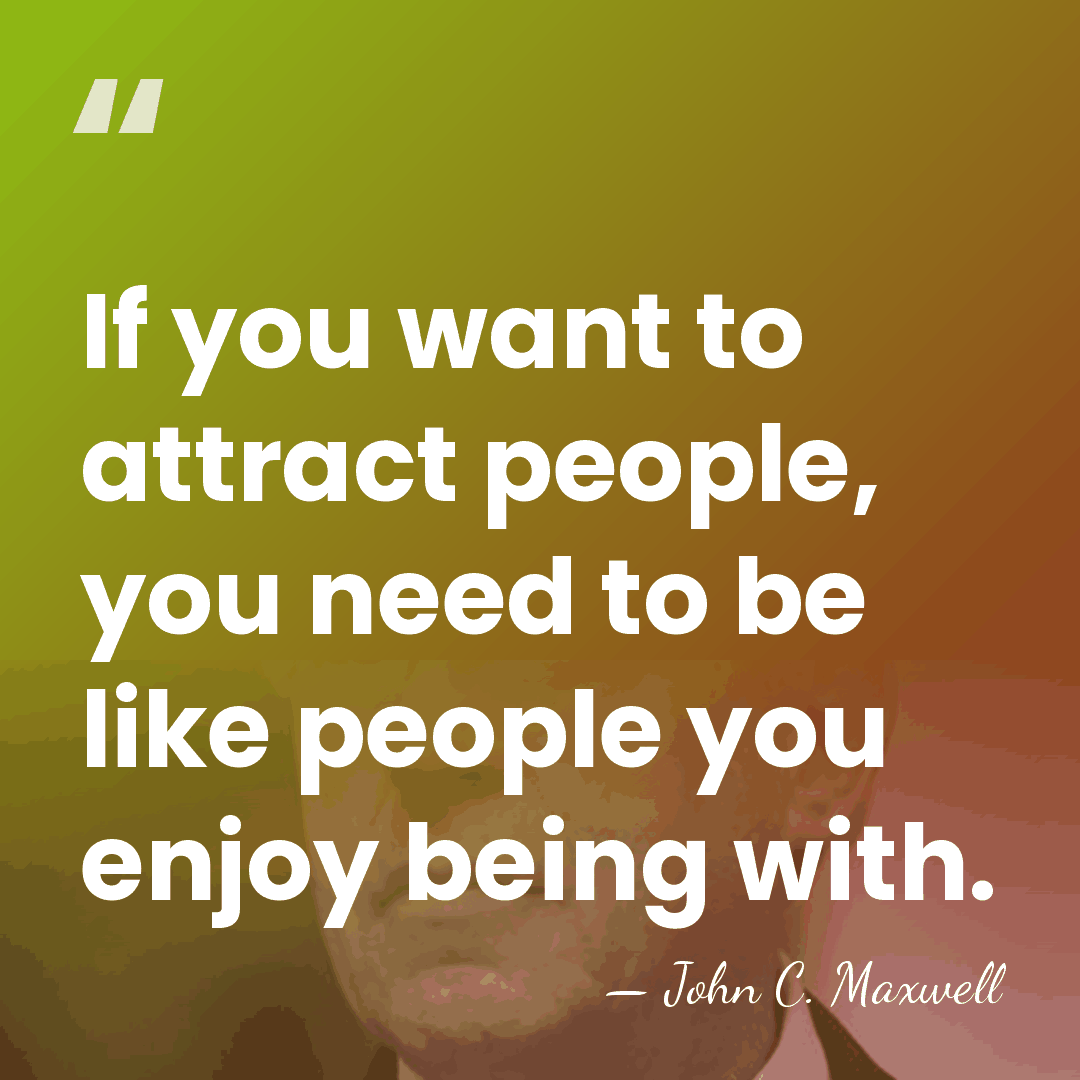 If you want to attract people, you need to be like people&hellip; - John C. Maxwell