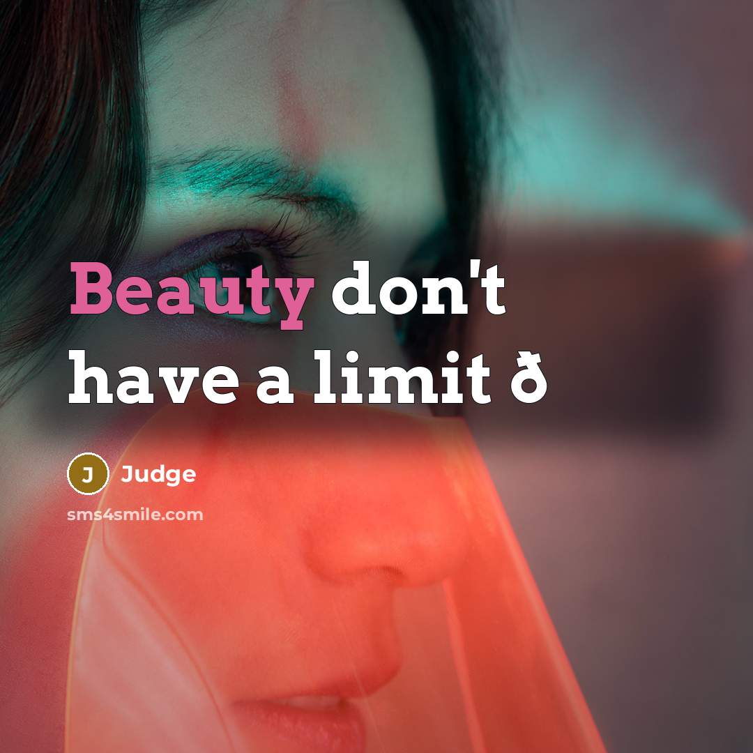 “Beauty don't have a limit ð” quote by Judge
