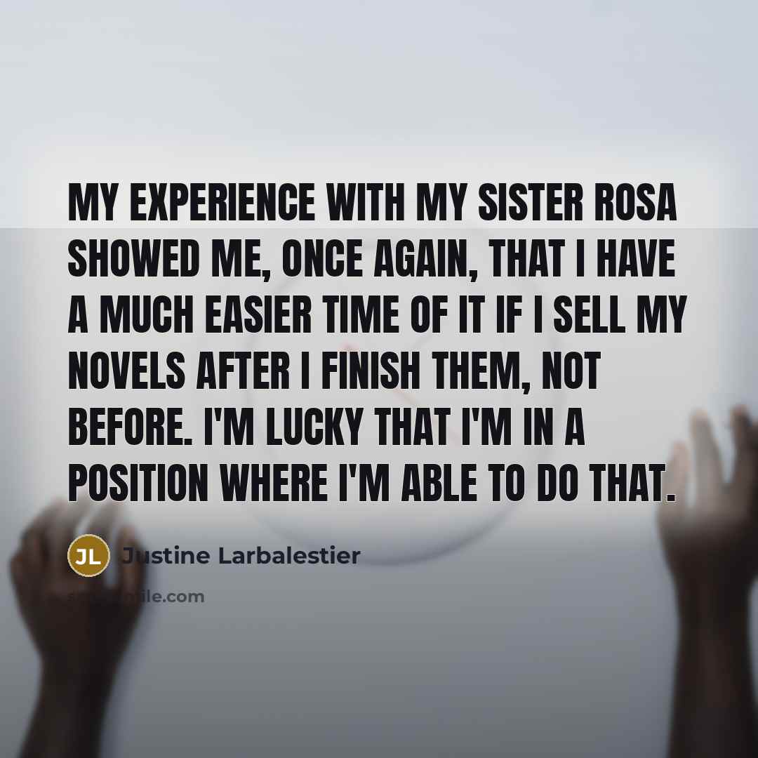 “My experience with My Sister Rosa showed me, once again,…” quote by Justine Larbalestier
