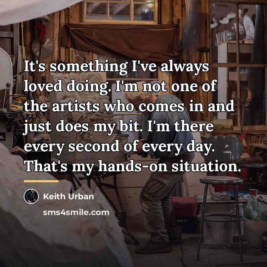 “It's something I've always loved doing. I'm not one of…” quote by Keith Urban