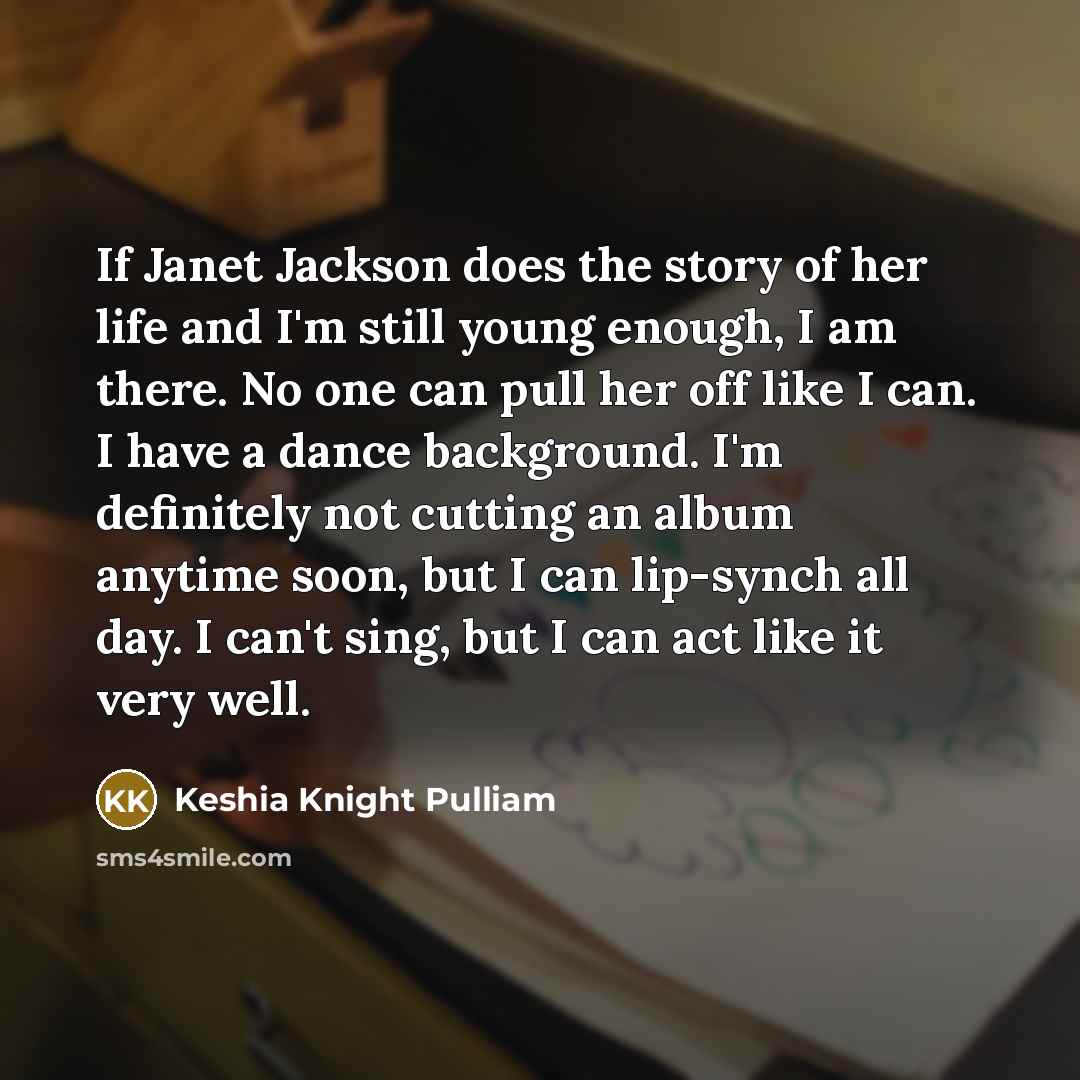 “If Janet Jackson does the story of her life and…” quote by Keshia Knight Pulliam