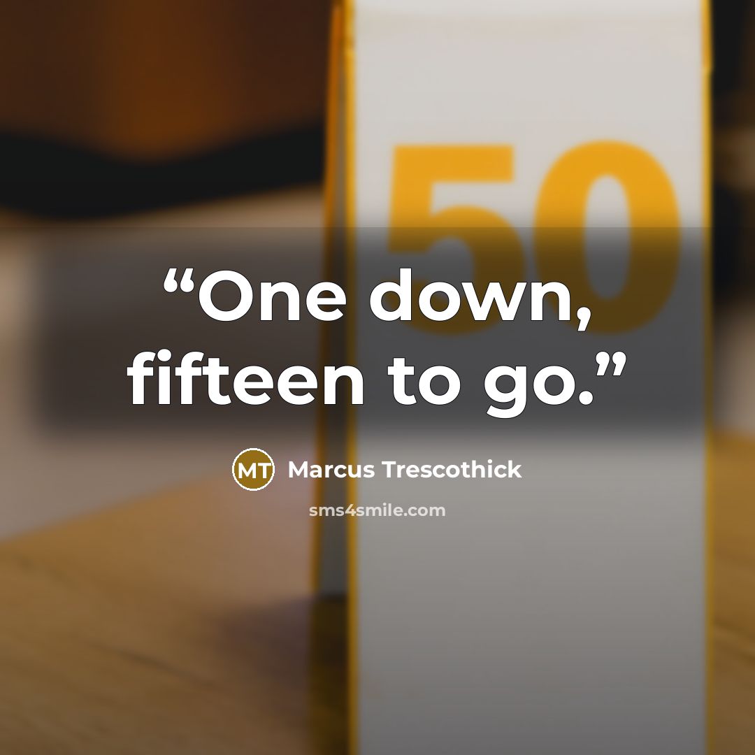 “One down, fifteen to go.” quote by Marcus Trescothick