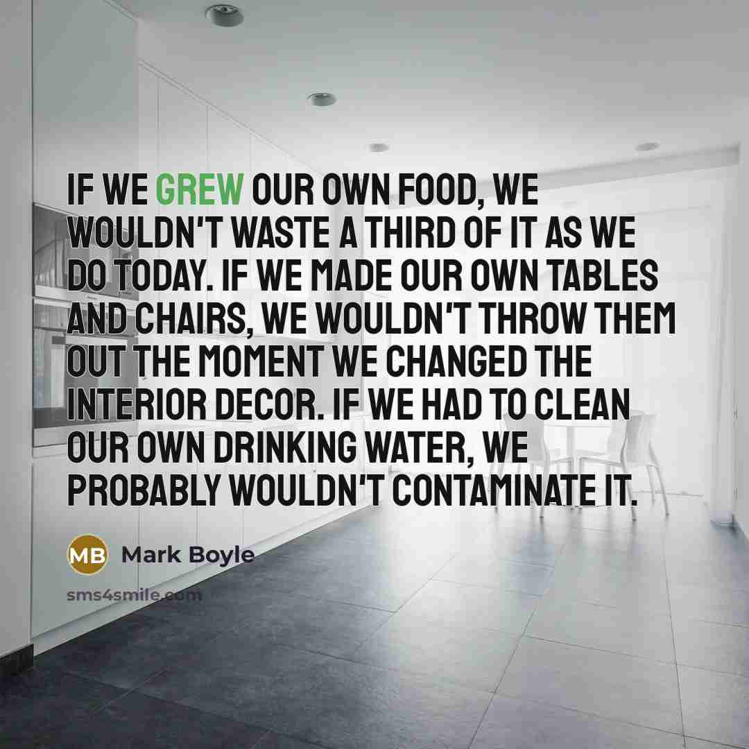 “If we grew our own food, we wouldn't waste a…” quote by Mark Boyle