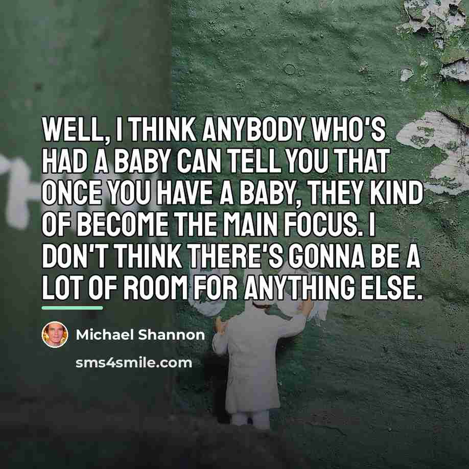 “Well, I think anybody who's had a baby can tell…” quote by Michael Shannon