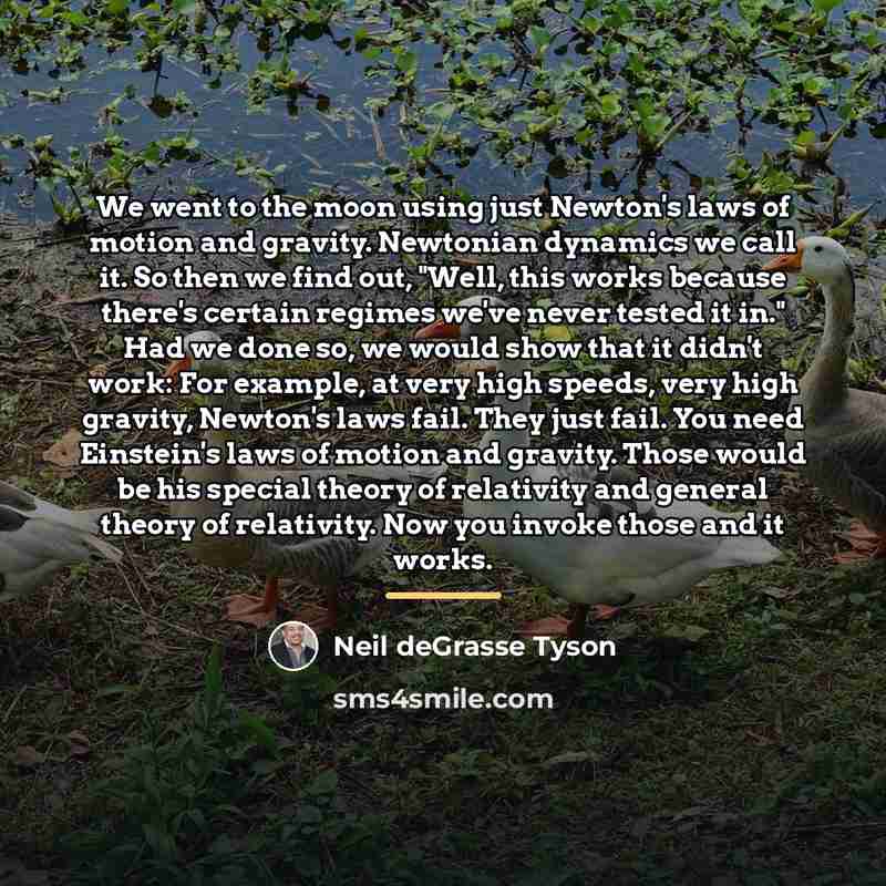 “We went to the moon using just Newton's laws of…” quote by Neil deGrasse Tyson