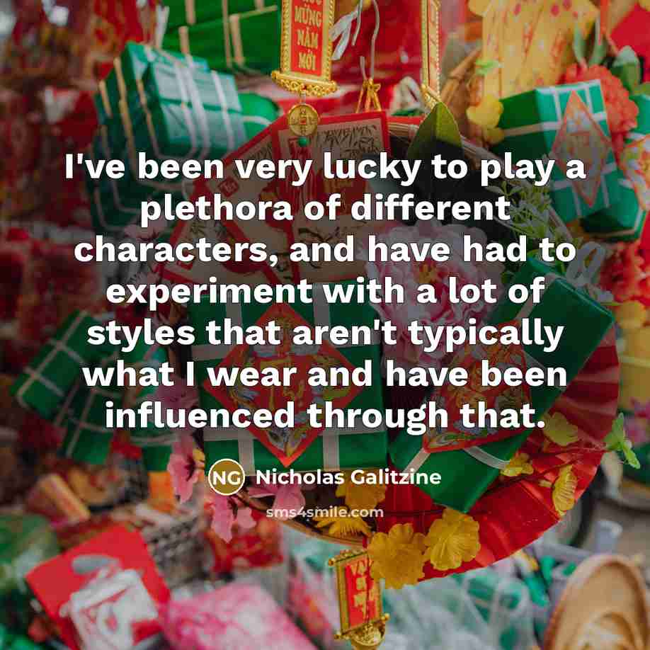“I've been very lucky to play a plethora of different…” quote by Nicholas Galitzine