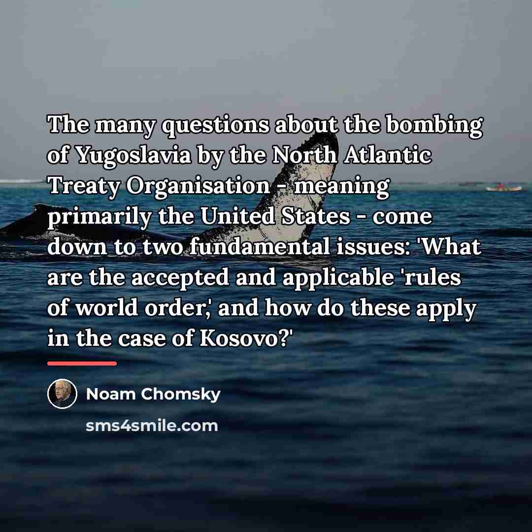 “The many questions about the bombing of Yugoslavia by the…” quote by Noam Chomsky