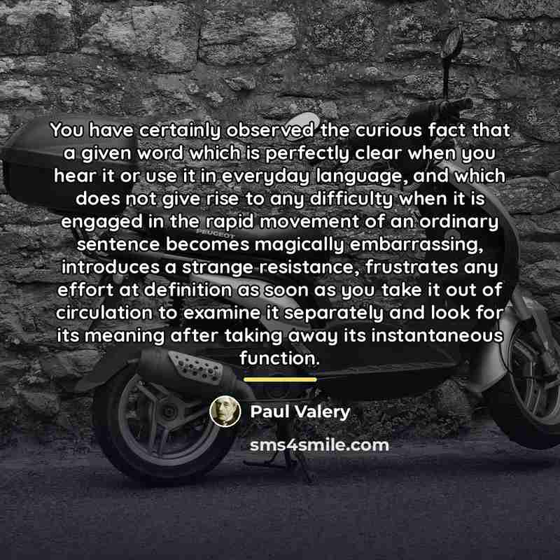 “You have certainly observed the curious fact that a given…” quote by Paul Valery