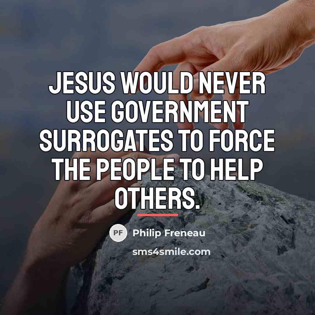 “Jesus would never use government surrogates to force the people…” quote by Philip Freneau