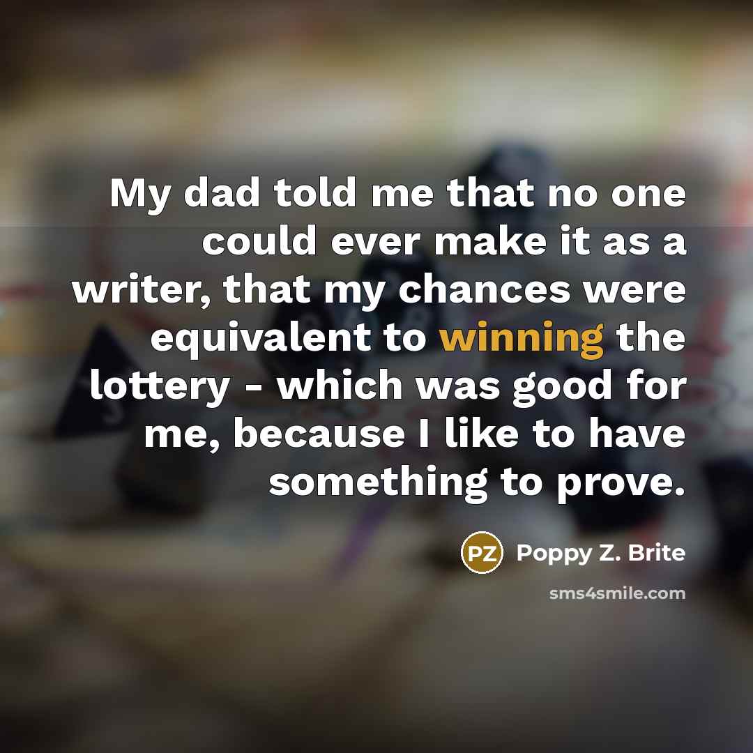 “My dad told me that no one could ever make…” quote by Poppy Z. Brite