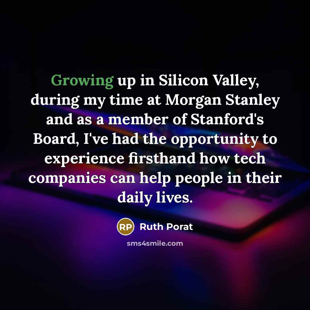 “Growing up in Silicon Valley, during my time at Morgan…” quote by Ruth Porat