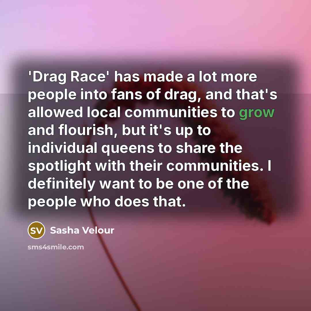 “'Drag Race' has made a lot more people into fans…” quote by Sasha Velour