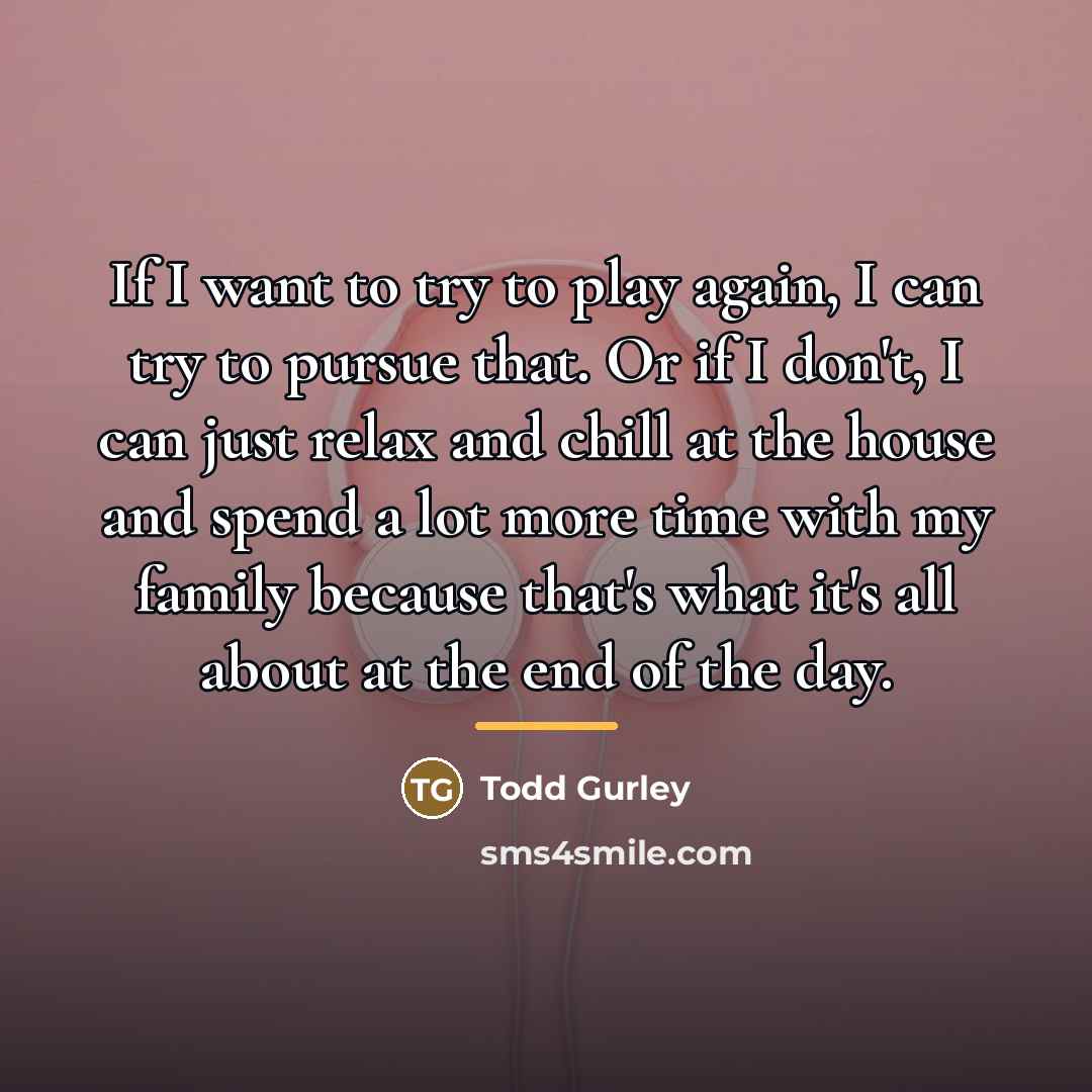 “If I want to try to play again, I can…” quote by Todd Gurley