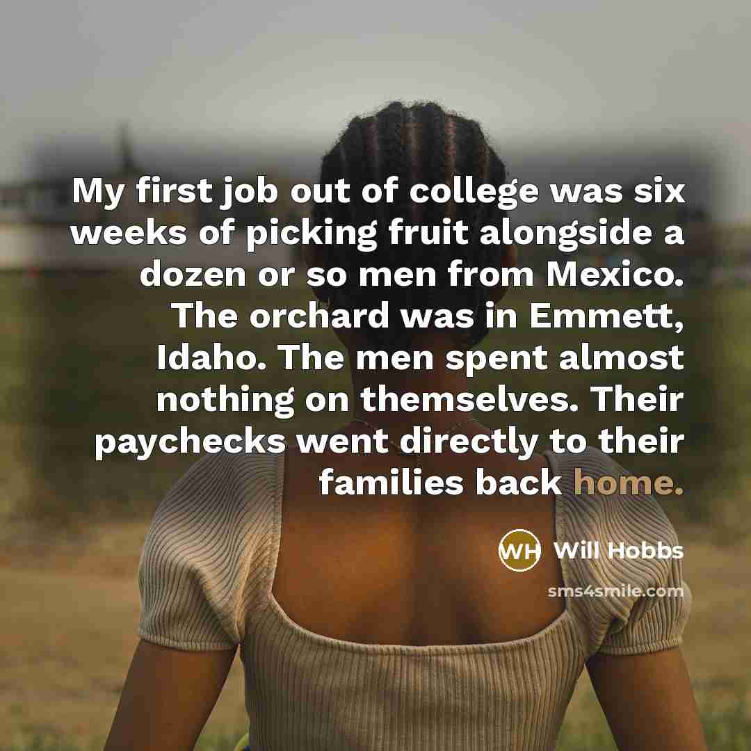 “My first job out of college was six weeks of…” quote by Will Hobbs