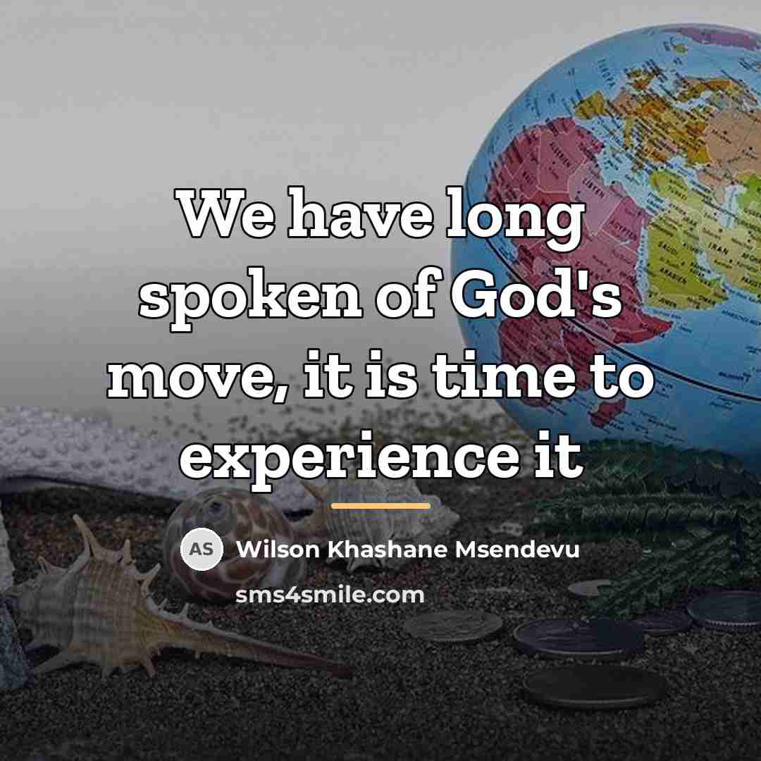 “We have long spoken of God's move, it is time…” quote by Wilson Khashane Msendevu