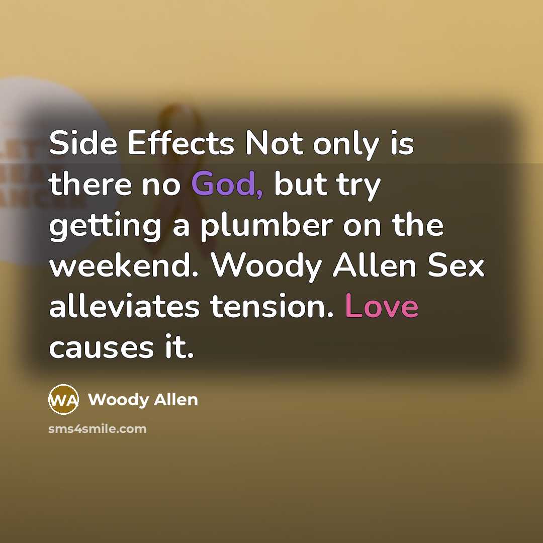 “Side Effects Not only is there no God, but try…” quote by Woody Allen