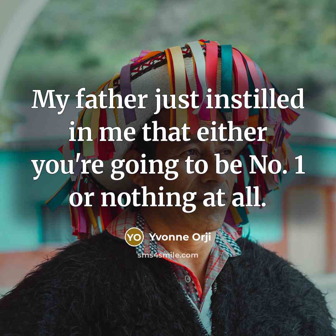 “My father just instilled in me that either you're going…” quote by Yvonne Orji