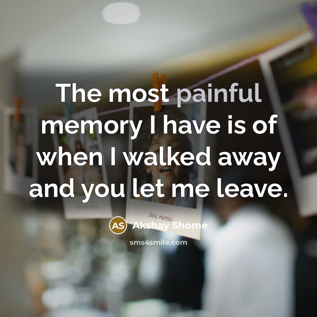 “The most painful memory I have is of when I…” quote by Akshay Shome