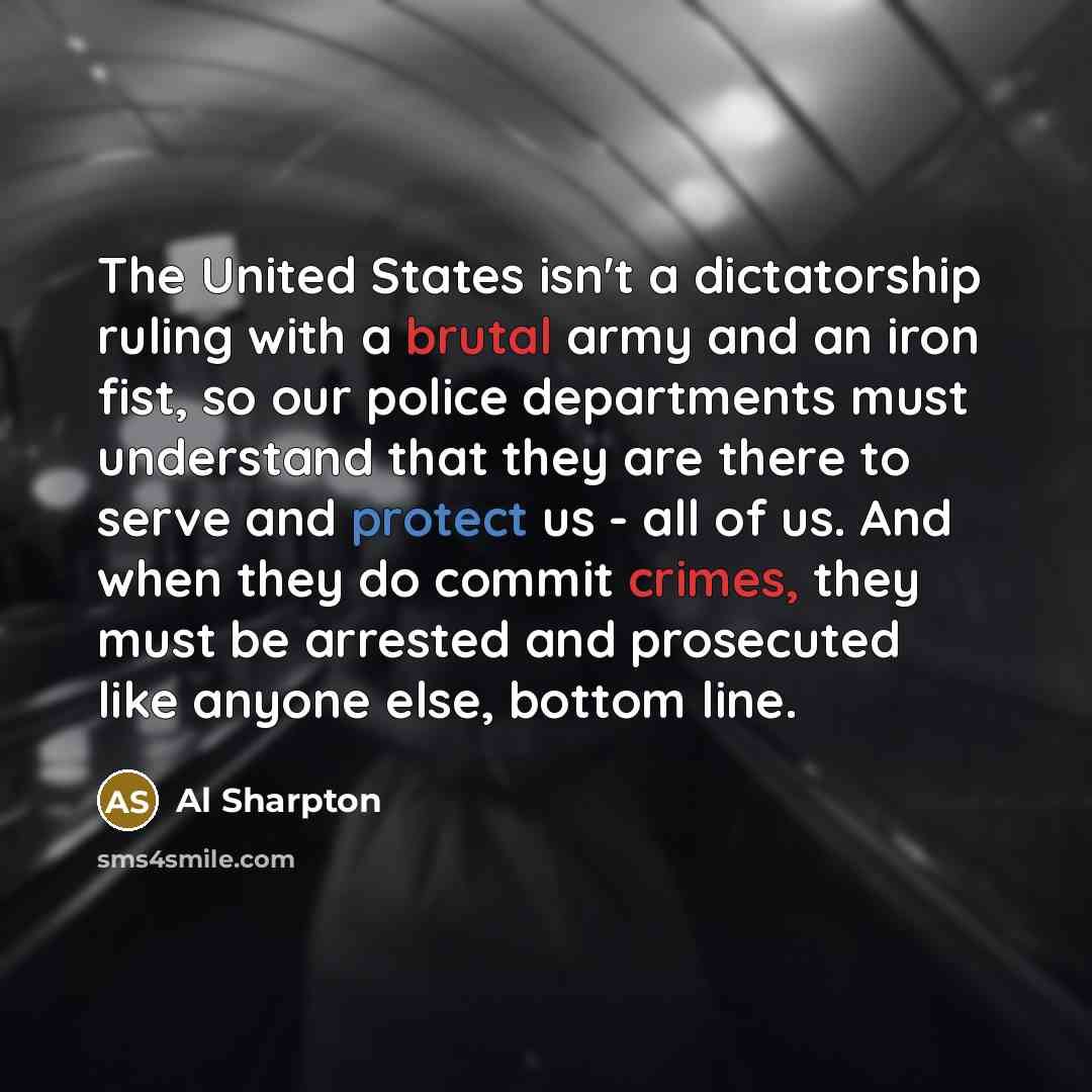 “The United States isn't a dictatorship ruling with a brutal…” quote by Al Sharpton