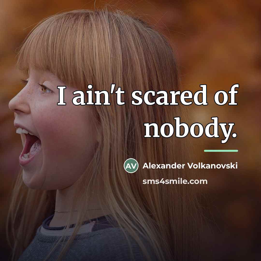 “I ain't scared of nobody.…” quote by Alexander Volkanovski