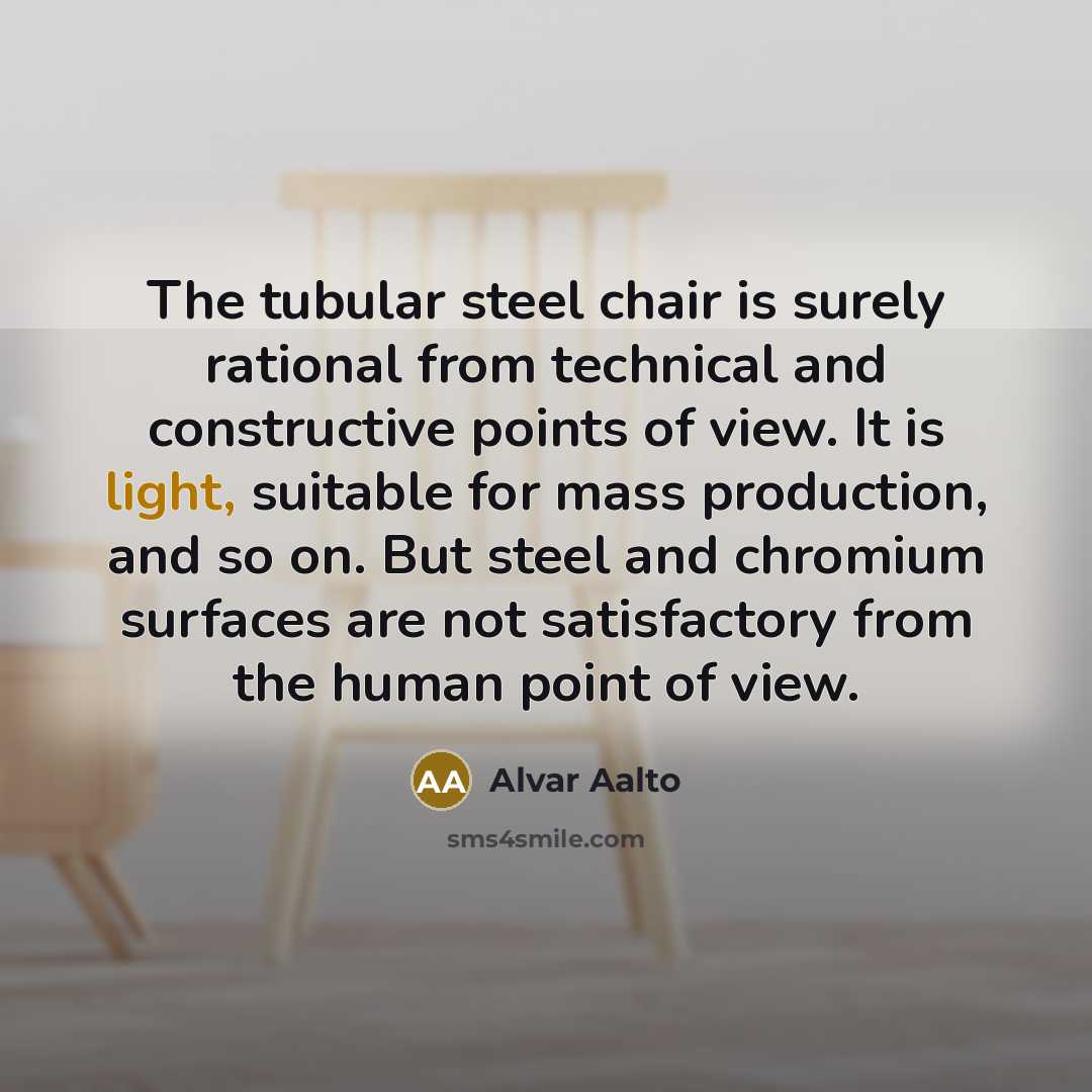 “The tubular steel chair is surely rational from technical and…” quote by Alvar Aalto