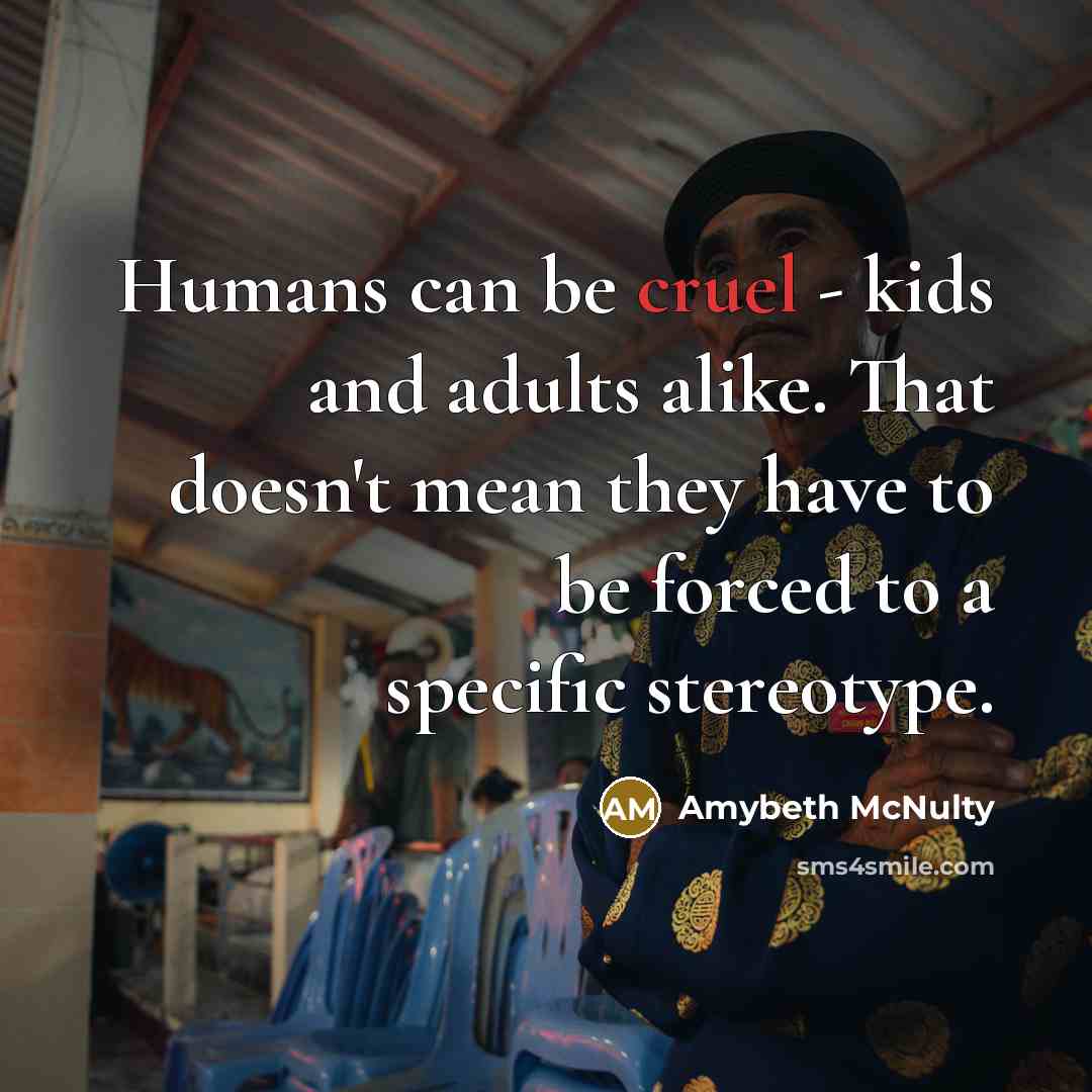 “Humans can be cruel - kids and adults alike. That…” quote by Amybeth McNulty