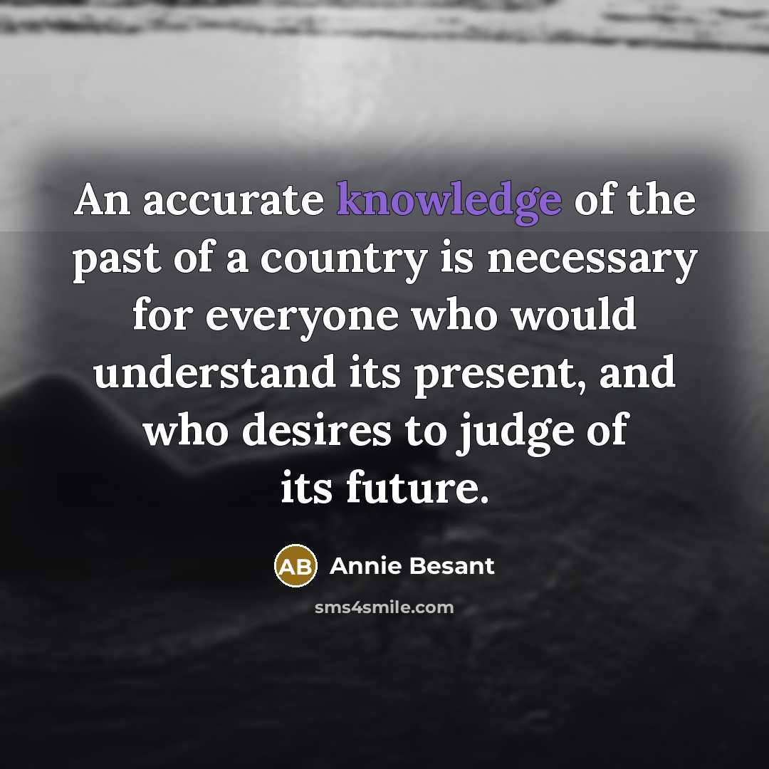 “An accurate knowledge of the past of a country is…” quote by Annie Besant