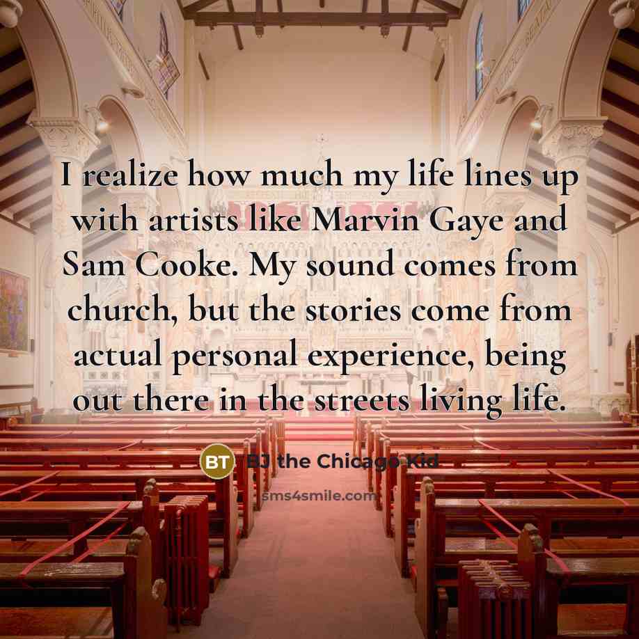 “I realize how much my life lines up with artists…” quote by BJ the Chicago Kid