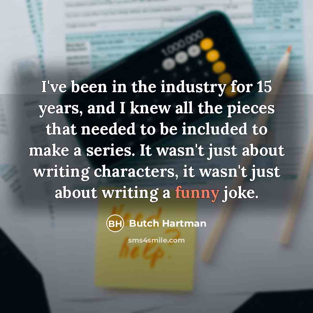 “I've been in the industry for 15 years, and I…” quote by Butch Hartman