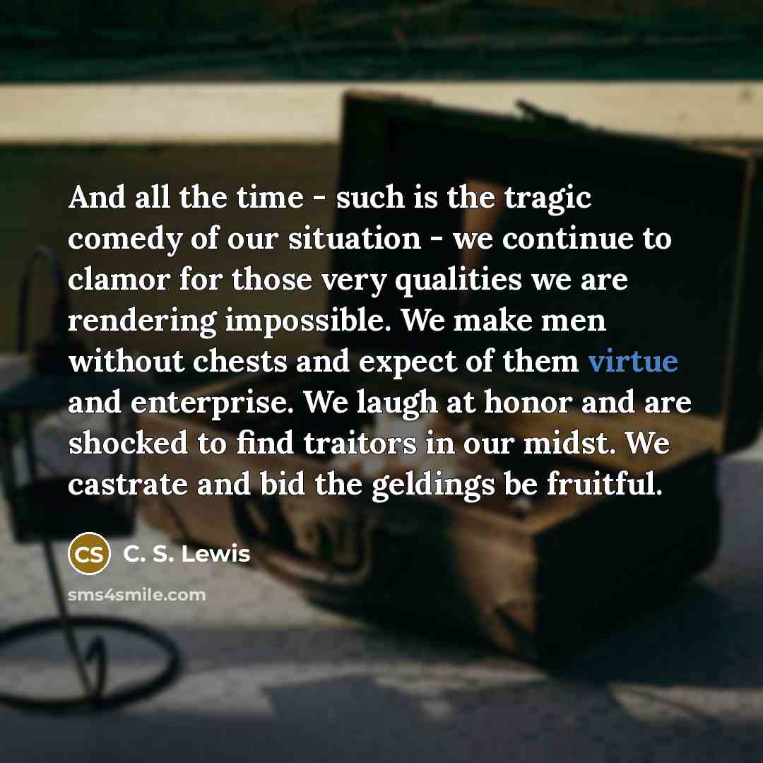 “And all the time - such is the tragic comedy…” quote by C. S. Lewis